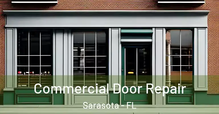 Commercial Door Repair Sarasota - FL
