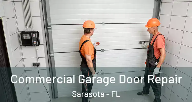 Commercial Garage Door Repair Sarasota - FL