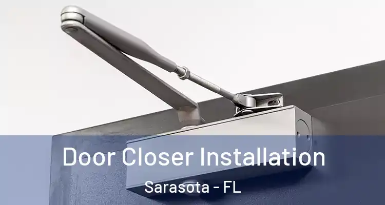 Door Closer Installation Sarasota - FL