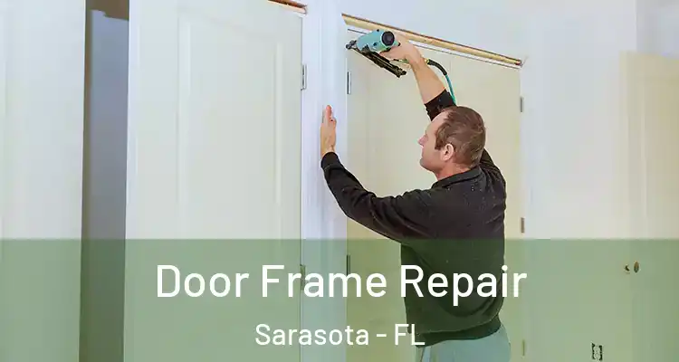 Door Frame Repair Sarasota - FL