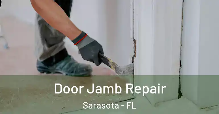 Door Jamb Repair Sarasota - FL