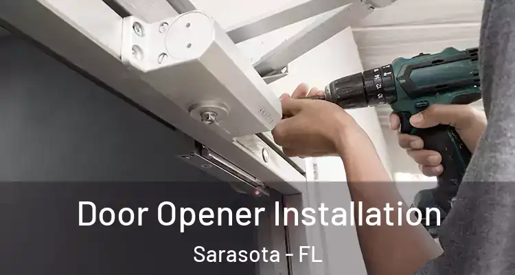Door Opener Installation Sarasota - FL
