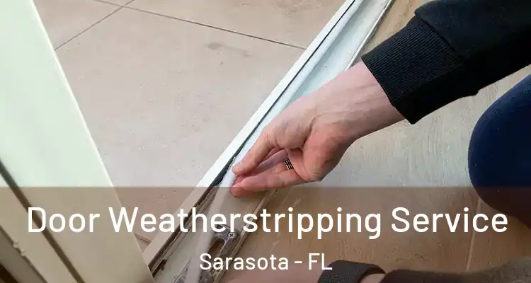 Door Weatherstripping Service Sarasota - FL