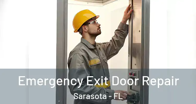 Emergency Exit Door Repair Sarasota - FL