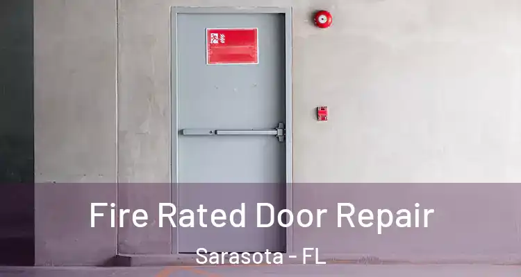 Fire Rated Door Repair Sarasota - FL