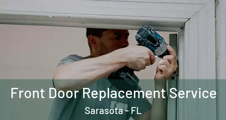 Front Door Replacement Service Sarasota - FL