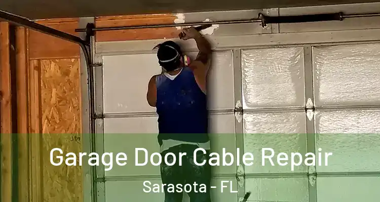 Garage Door Cable Repair Sarasota - FL