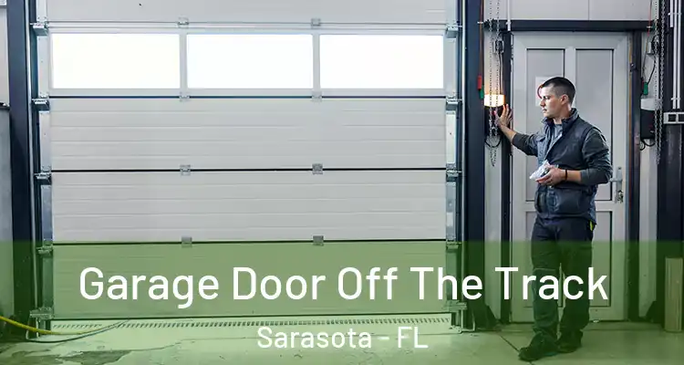 Garage Door Off The Track Sarasota - FL