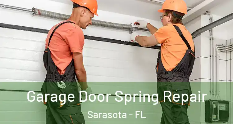 Garage Door Spring Repair Sarasota - FL