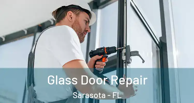 Glass Door Repair Sarasota - FL