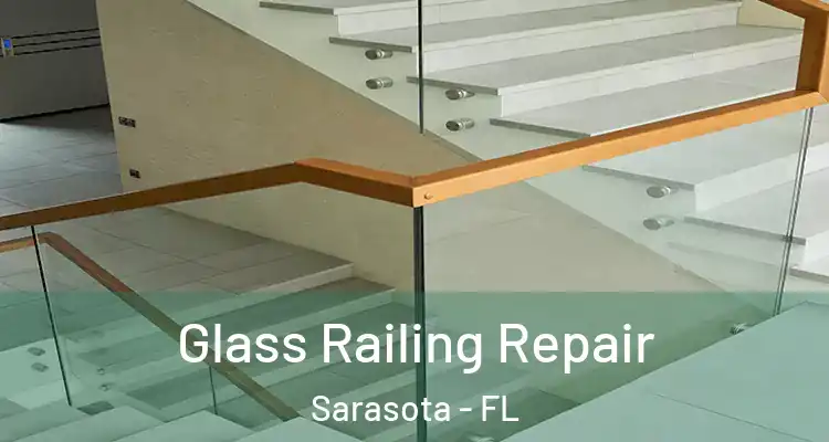 Glass Railing Repair Sarasota - FL