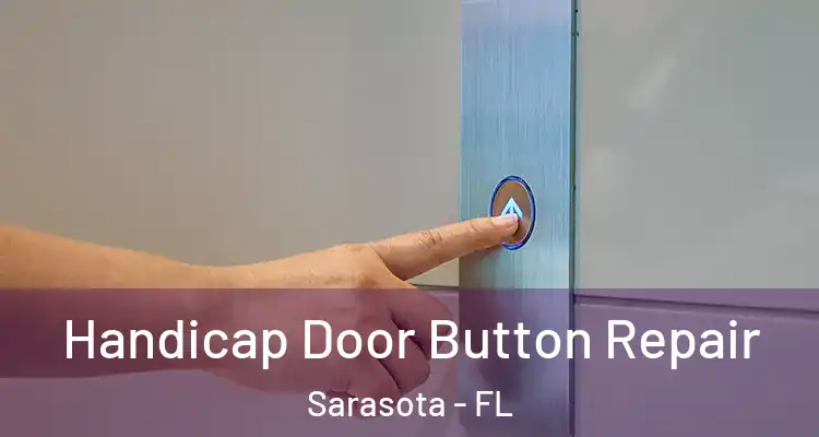 Handicap Door Button Repair Sarasota - FL