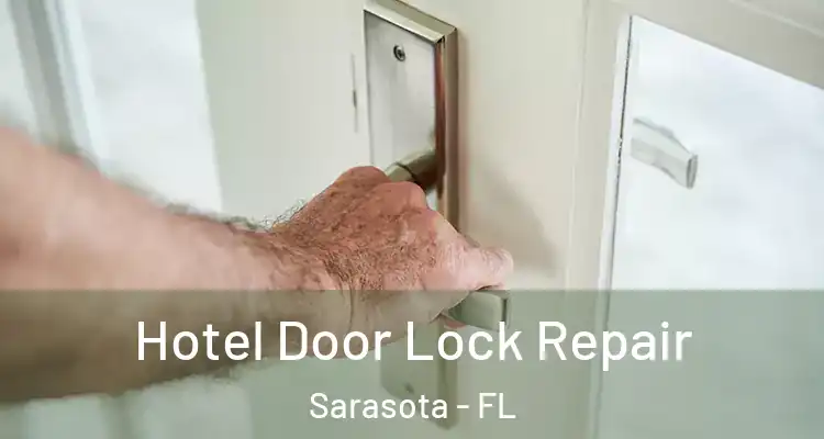 Hotel Door Lock Repair Sarasota - FL