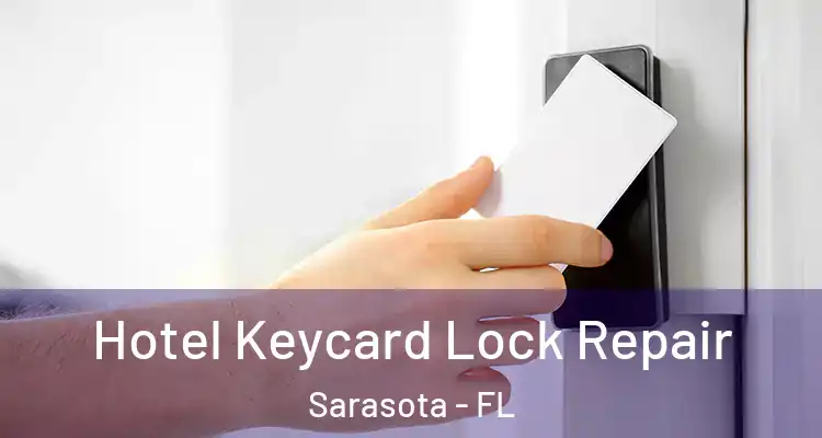 Hotel Keycard Lock Repair Sarasota - FL