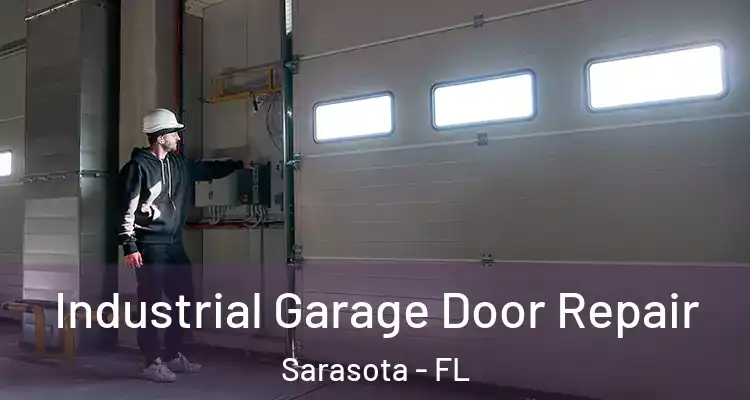 Industrial Garage Door Repair Sarasota - FL