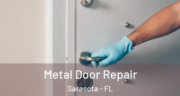 Metal Door Repair Sarasota - FL