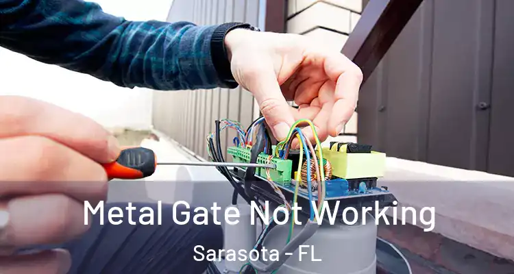 Metal Gate Not Working Sarasota - FL
