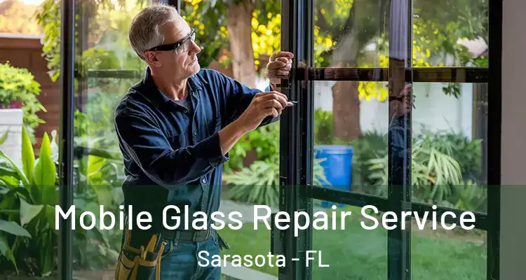 Mobile Glass Repair Service Sarasota - FL