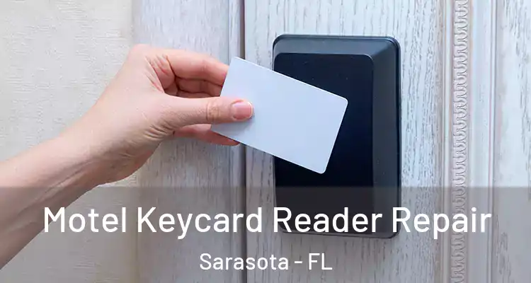 Motel Keycard Reader Repair Sarasota - FL