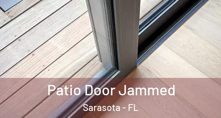 Patio Door Jammed Sarasota - FL