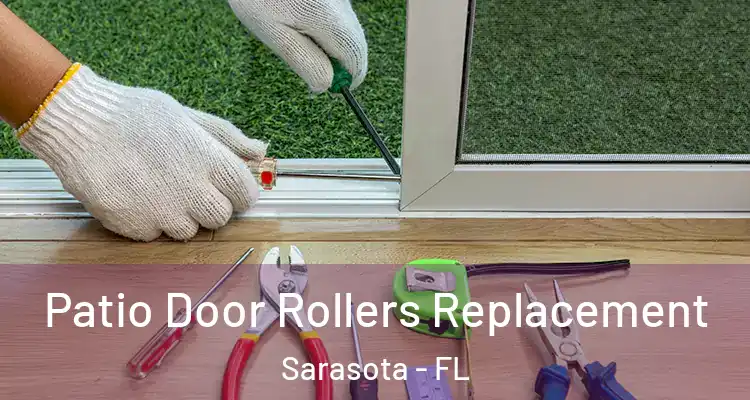 Patio Door Rollers Replacement Sarasota - FL