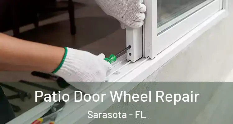 Patio Door Wheel Repair Sarasota - FL