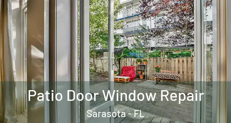 Patio Door Window Repair Sarasota - FL