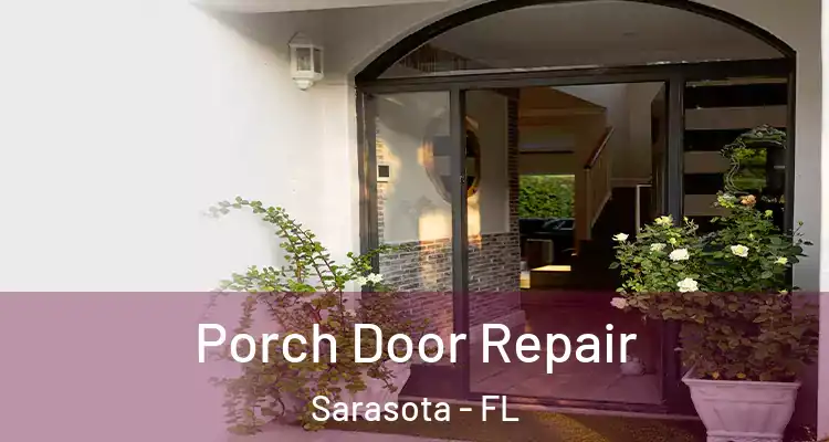 Porch Door Repair Sarasota - FL