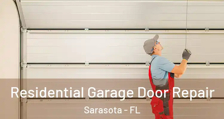 Residential Garage Door Repair Sarasota - FL