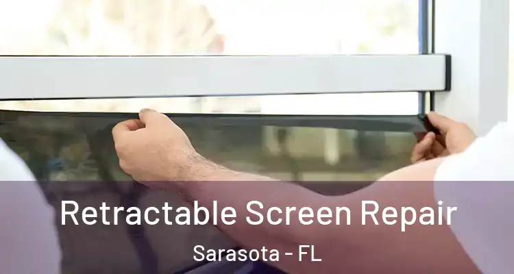 Retractable Screen Repair Sarasota - FL