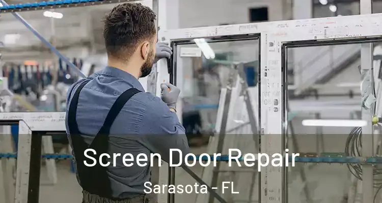 Screen Door Repair Sarasota - FL