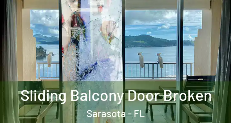 Sliding Balcony Door Broken Sarasota - FL