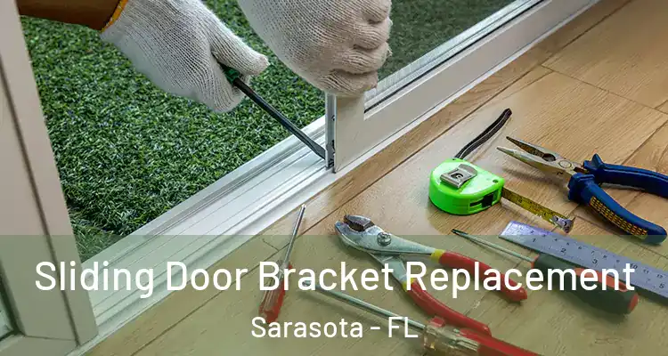 Sliding Door Bracket Replacement Sarasota - FL
