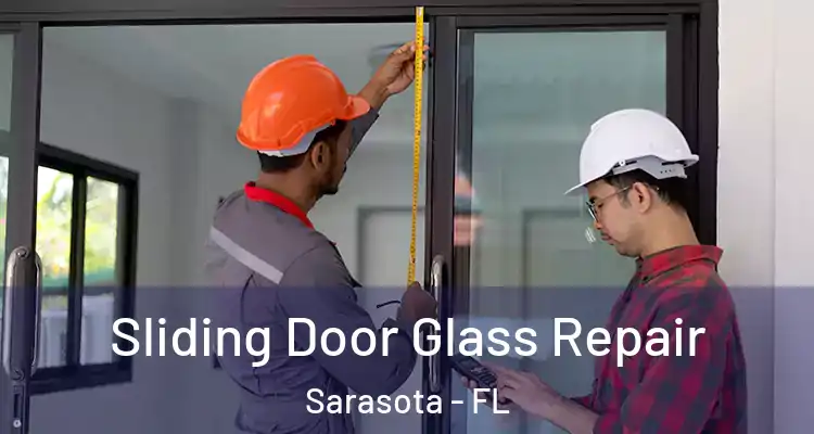 Sliding Door Glass Repair Sarasota - FL