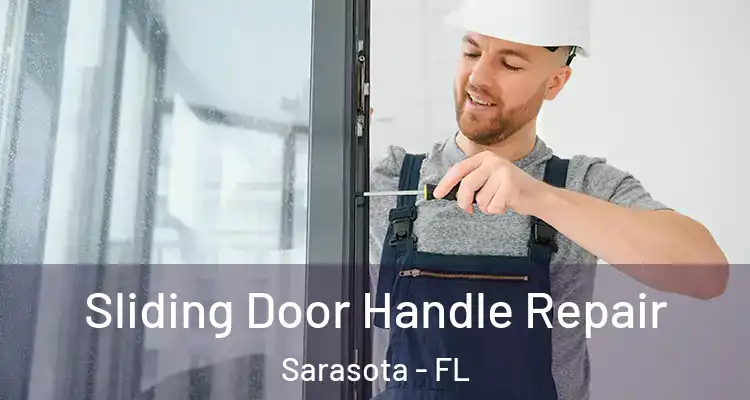 Sliding Door Handle Repair Sarasota - FL