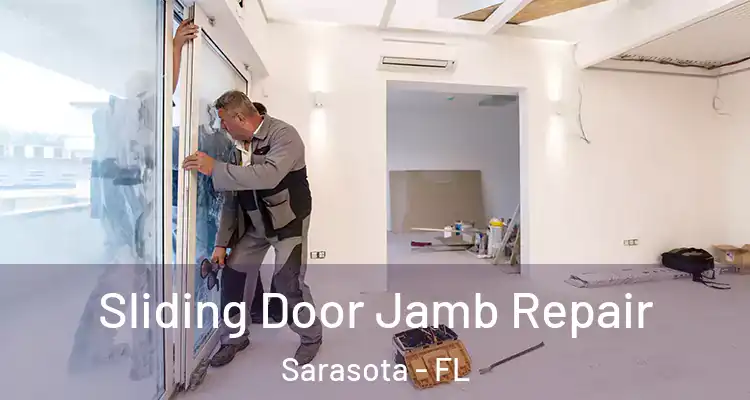 Sliding Door Jamb Repair Sarasota - FL