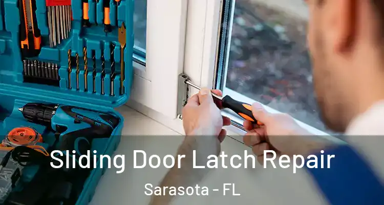 Sliding Door Latch Repair Sarasota - FL