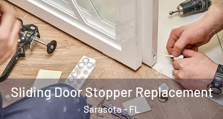 Sliding Door Stopper Replacement Sarasota - FL