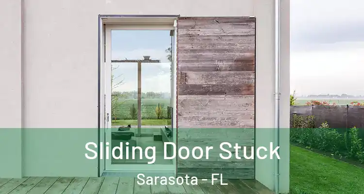 Sliding Door Stuck Sarasota - FL