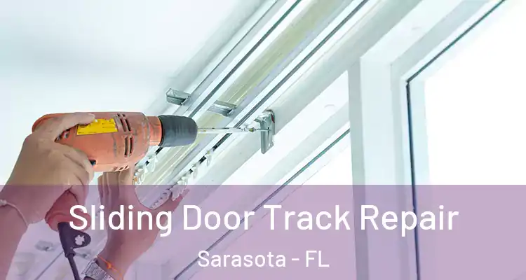 Sliding Door Track Repair Sarasota - FL