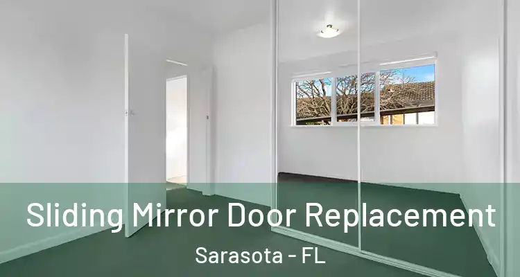 Sliding Mirror Door Replacement Sarasota - FL