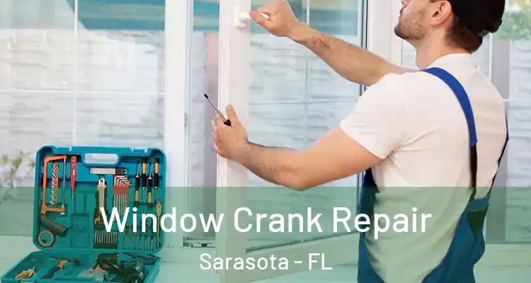 Window Crank Repair Sarasota - FL