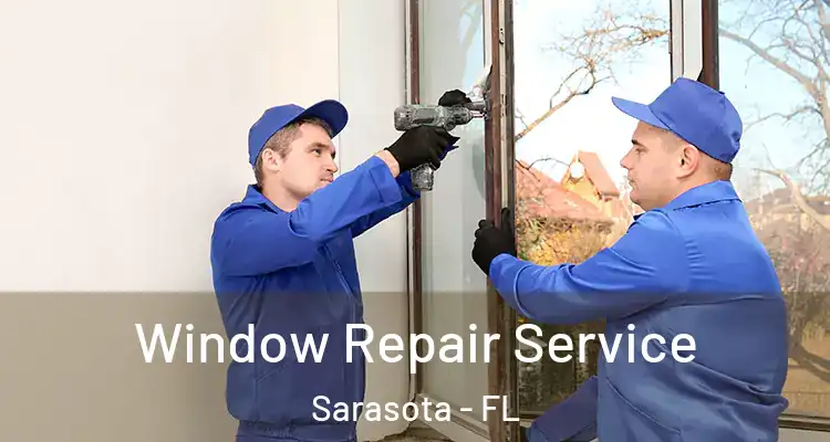 Window Repair Service Sarasota - FL